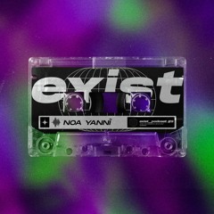 EXIST PODCAST #9 // NOA YANNì