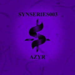 SYNSERIES.003 // AZYR