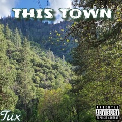 Tux - THIS TOWN! (prod. joshwa)