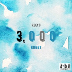 Reeyo X Robby - 3000 (Produced by Reeyo)