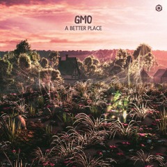 GMO "A Better Place" (teaser - Out 05.11.2021)