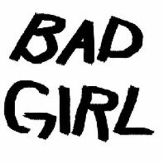 BAD GIRL