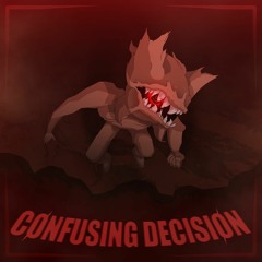 CONFUSING DECISION (BOOSTY RELEASE)
