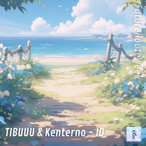 TIBX & Kenterno - ID (Future House Week)
