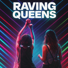Raving Queens