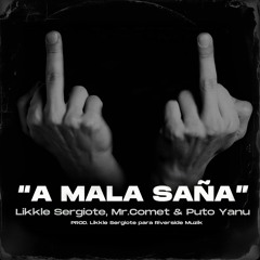A Mala Saña (feat Mr.Comet & Likkle Sergiote)