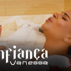 Vanessa Teixeira - Confiança