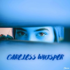 Careless Whisper