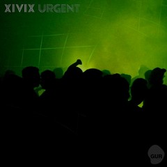 Xivix - Urgent (Original Mix)
