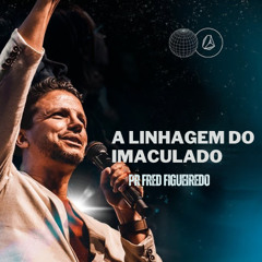 A LINHAGEM  DO IMACULADO