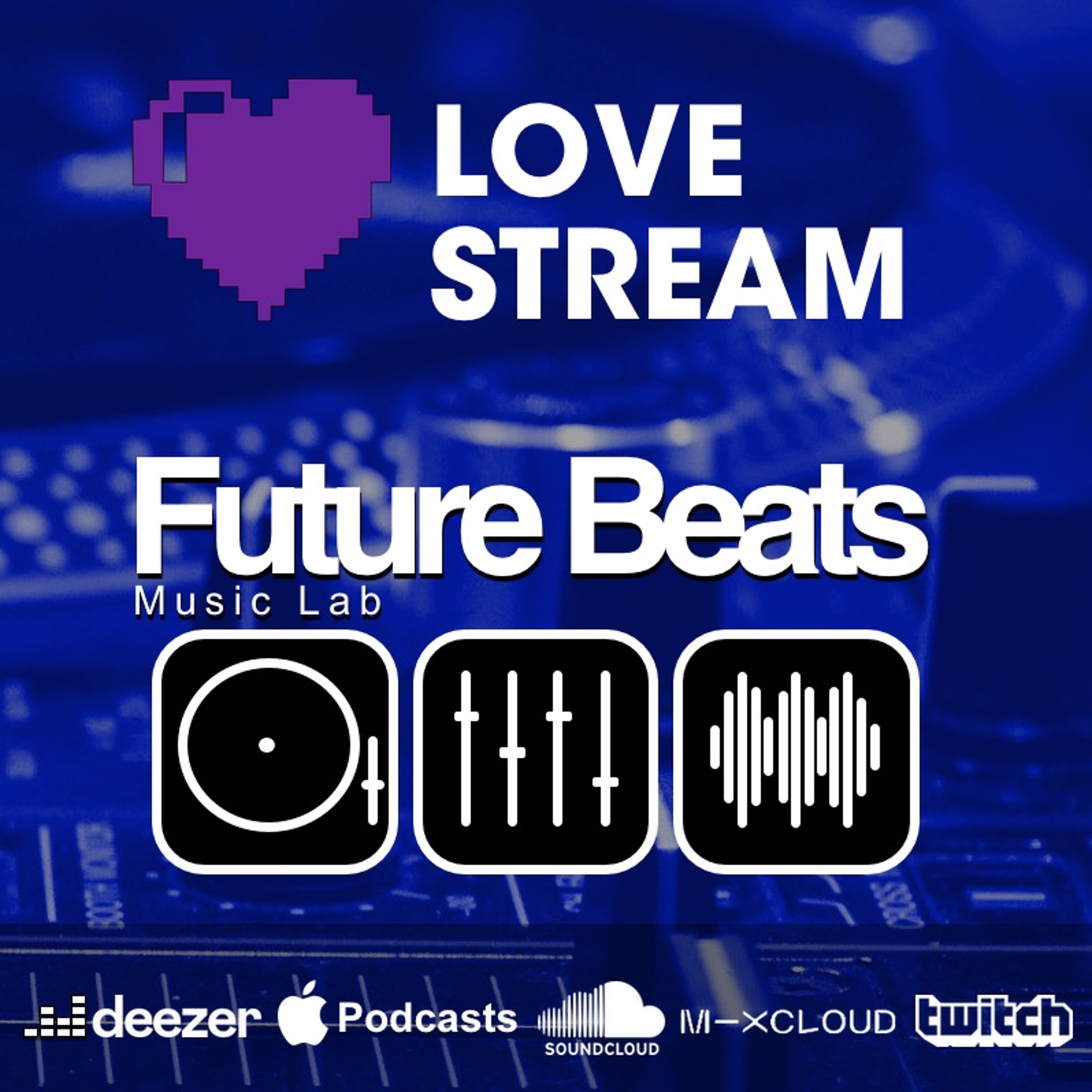 LOVE STREAM | Future Beats Music Lab