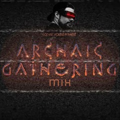 Archaic Gathering Mix