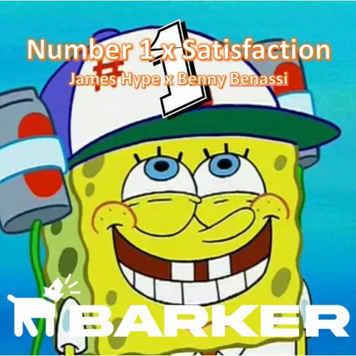 James Hype x Benny Benassi - Number 1 X Satisfaction [BARKER Mashup] - FREE DOWNLOAD