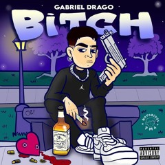 Gabriel Drago - Bitch