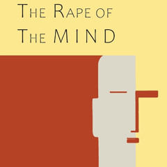 The Rape of the Mind - Techniques of Totalitarian Control