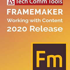 [FREE] EBOOK 📜 FrameMaker - Working with Content (2020 Release): Updated for 2020 Re