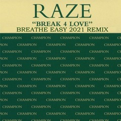 Raze - Break 4 Love (Breathe Easy Remix)