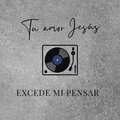 Tu amor Jesús excede mi pensar - Himno 77 en español New tone