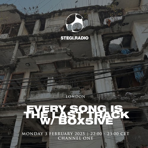 Every Song Is The Last Track with Box5ive (03.02.2025) @stegi.radio Athens