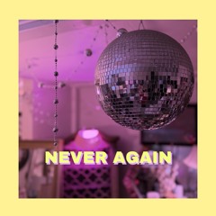 NEVER AGAIN (2023 edit)