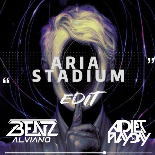 Argy, Omnya - Aria Stadium (Benz x Adiet Playday Edit) Click BUY = Download