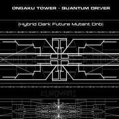 ONGaku Tower - Quantum Driver「FULL」
