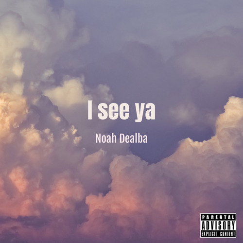 NOAH DEALBA - I SEE YA