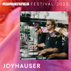 Joyhauser - Awakenings Festival 2025