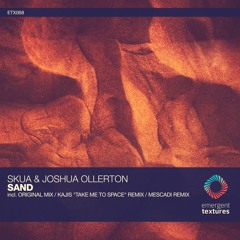 Skua & Joshua Ollerton - Sand (Kajis  Take Me To Space  Remix) [ETX068]