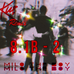 Milo the Boy - 8.1b -2 (Kue Remix).aif