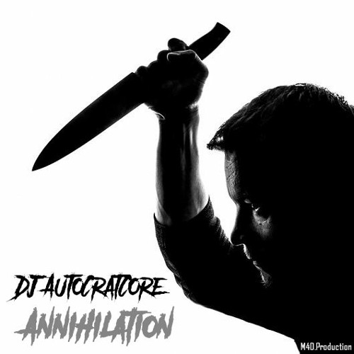 DJ AutoCratCore - Annihilation