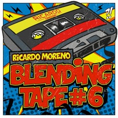 RICARDO MORENO - BLENDING TAPE #6 (FREE DOWNLOAD)