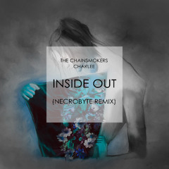 The Chainsmokers - Inside Out (Necrobyte Remix) [OUT NOW!]