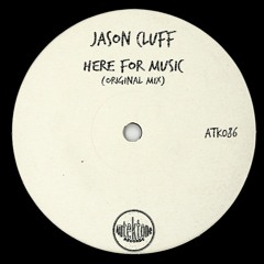 Jason Cluff - Here For Music [Autekone]
