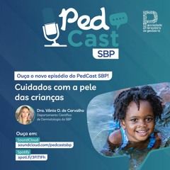 Ep.#6 | Cuidados com a pele das crianças - Dra. Vânia Oliveira de Carvalho