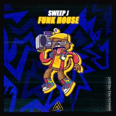Sweep J - Funk House (Original Mix)