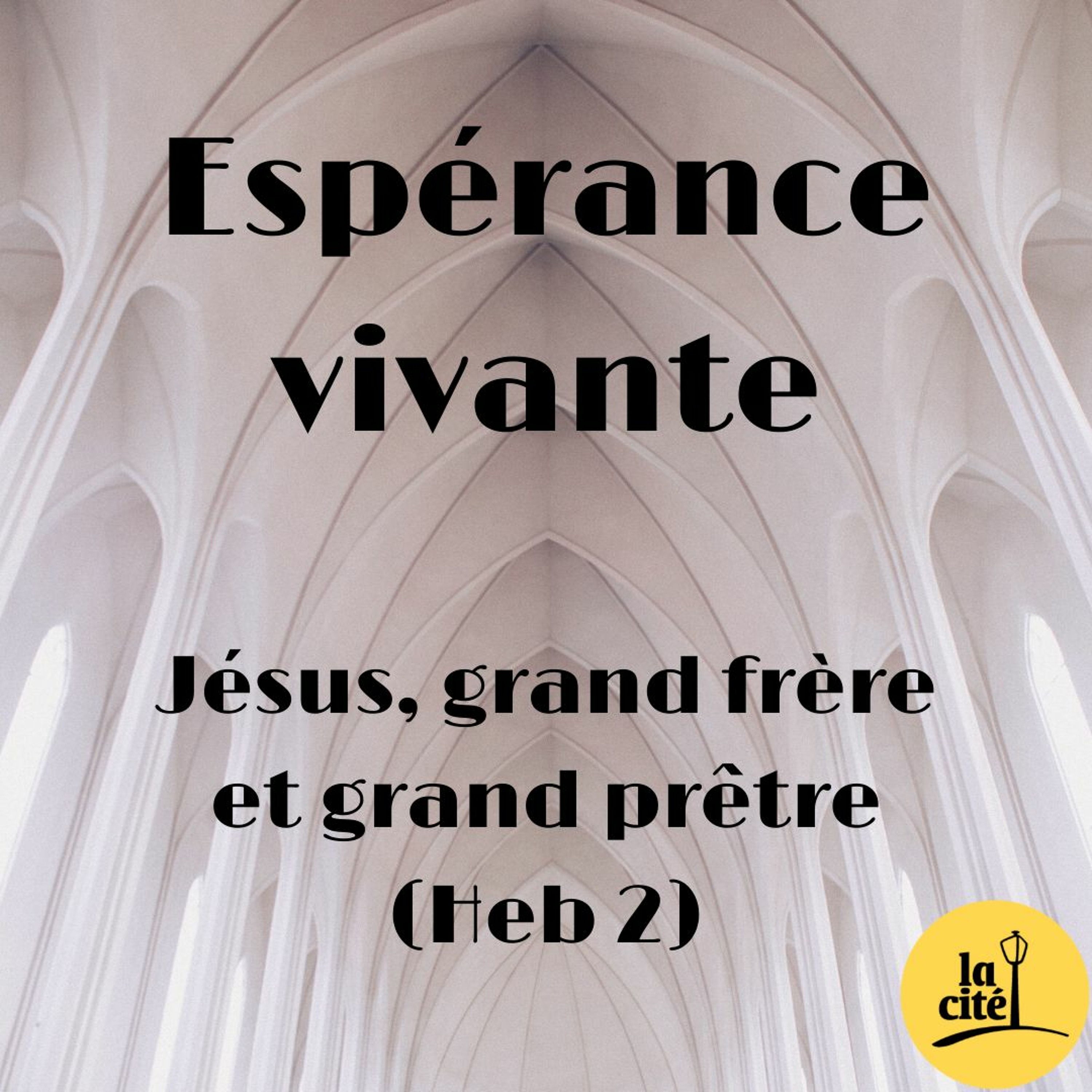 22.03.2020 - Espérance vivante - Jésus grand frère et grand prêtre (Frederic Dalais) episode artwork