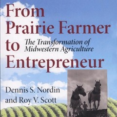 $PDF$/READ/DOWNLOAD  From Prairie Farmer to Entrepreneur: The Transformation of