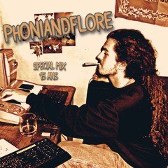 PhOniAndFlOrE - Special EXCLU MIX - 15th Birthday