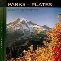 Download PDF Parks and Plates: The Geology of Our National Parks, Monuments,