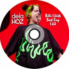 Billi Eilish - Bad Guy (De La Hoz Edit)