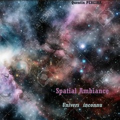 Spatial Ambiance : Univers Inconnu