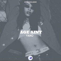 Yano- Age Aint (Aaliyah Baile Flip)