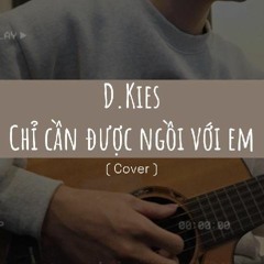 Chỉ cần được ngồi đây với em - ( Cover )