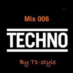 Techno mix 006 by T1-style