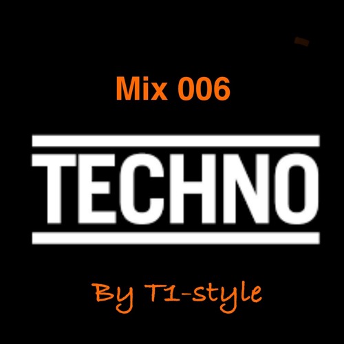Techno mix 006 by T1-style