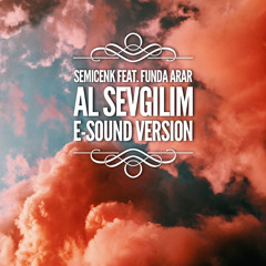 Semicenk feat. Funda Arar - Al Sevgilim ( E-Sound Version )DOWNLOAD FULL VERSION