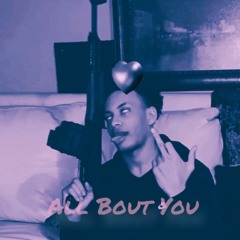 All Bout You (Prod. Frito Beats)