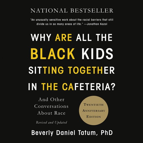 READ EBOOK Why Are All the Black Kids Sitting Together in the Cafeteria?: And Ot