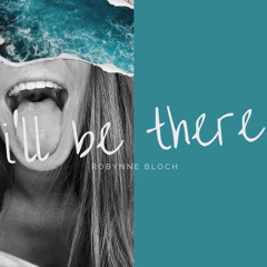 Robynne Bloch - I'll Be There